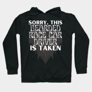 Sorry This Bearded Race Car Driver Is Taken Hoodie